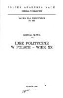 Cover of: Idee polityczne w Polsce--wiek XX