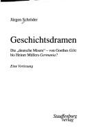 Cover of: Geschichtsdramen: die "deutsche Misere" : von Goethes Götz bis Heiner Müllers Germania? : eine Vorlesung