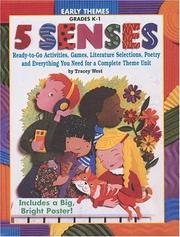 Cover of: 5 senses: ready-to-go activities, games, literature selections, poetry, and everything you need for a complete theme unit