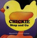 Cover of: Chickie stop and go by Norman Gorbaty