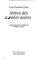 Cover of: Lettres des années noires by Louis-Ferdinand Celine