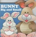 Cover of: Bunny big and small