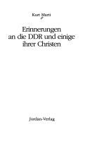Cover of: Erinnerungen an die DDR und einige ihrer Christen by Kurt Marti