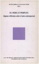 Cover of: El Mercat perplex by Justo Serna i Anaclet Pons, eds.