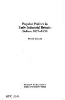 Popular politics in early industrial Britain by Taylor, Peter