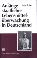 Cover of: Anfänge staatlicher Lebensmittelüberwachung in Deutschland: der Vater der Lebensmittelchemie Joseph König (1843-1930)
