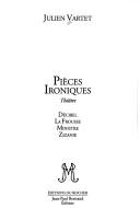 Cover of: Pièces ironiques by Julien Vartet