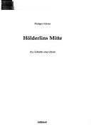 Cover of: Hölderlins Mitte by Rüdiger Görner