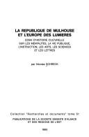 La République de Mulhouse et l'Europe des Lumières by Nicolas Schreck