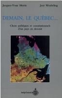 Cover of: Demain, le Québec--: choix politiques et constitutionnels d'un pays en devenir