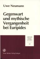 Cover of: Gegenwart und mythische Vergangenheit bei Euripides