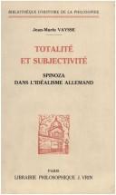 Cover of: Totalité et subjectivité: Spinoza dans l'idéalisme allemand