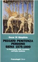 Cover of: Peccato penitenza perdono, Siena 1575-1800 : la formazione della coscienza nell'Italia moderna