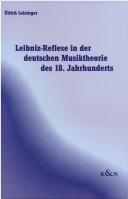 Cover of: Leibniz-Reflexe in der deutschen Musiktheorie des 18. Jahrhunderts
