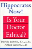 Cover of: Hippocrates now!: is your doctor ethical?