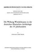 Cover of: Die Wirkung Winckelmanns in der deutschen klassischen Archäologie des 19. Jahrhunderts