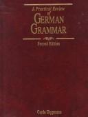 Cover of: A practical review of German grammar by Gerda Dippmann