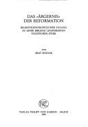 Cover of: Das "Ärgernis" der Reformation: begriffsgeschichtlicher Zugang zu einer biblisch legitimierten politischen Ethik