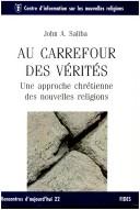 Cover of: Au carrefour des vérités: une approche chrétienne des nouvelles religions