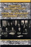 Cover of: Canadian television policy and the Board of Broadcast Governors, 1958-1968