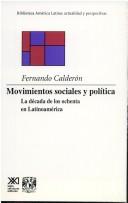 Cover of: Movimientos sociales y política: la década de los ochenta en Latinoamérica