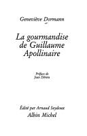 Cover of: La gourmandise de Guillaume Apollinaire by Geneviève Dormann