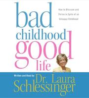 Cover of: Bad Childhood---Good Life CD by Laura Schlessinger