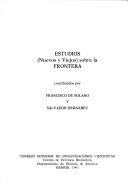 Cover of: Estudios (nuevos y viejos) sobre la frontera by coordinados por Francisco de Solano y Salvador Bernabeu.