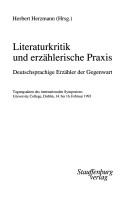 Cover of: Literaturkritik und erzählerische Praxis: deutschsprachige Erzähler der Gegenwart : Tagungsakten des internationalen Symposions, University College Dublin, 14. bis 16. Februar, 1993