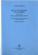 Cover of: So la tua magia, è la poesia: Diego Valeri : prime esperienze poetiche 1908-1919 : con lettere inedite a Francesco Meriano e una scelta di testi rari