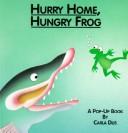 Cover of: Hurry home, hungry frog: a pop-up book