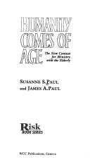 Cover of: Humanity comes of age: the new context for ministry with the elderly
