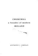 Cover of: Churchill, a founder of modern Ireland