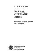 Cover of: Barbar, Germane, Arier: die Suche nach der Identität der Deutschen