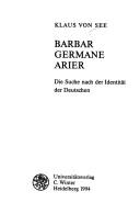 Cover of: Barbar, Germane, Arier: die Suche nach der Identität der Deutschen.