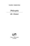 Cover of: Philosophie des réseaux by Daniel Parrochia