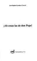 Ah cosas las de don Pepe! by José R. Cordero Croceri