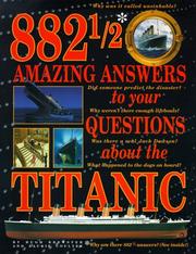 Cover of: 882 1/2 amazing answers to your questions about the Titanic