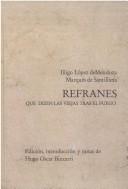 Cover of: Refranes que dizen las viejas tras el fuego by Santillana, Iñigo López de Mendoza marqués de
