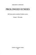 Cover of: Prolonged echoes by Margaret Clunies Ross, Margaret Clunies Ross