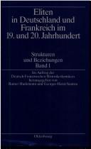 Cover of: Eliten in Deutschland und Frankreich im 19. und 20. Jahrhundert: Strukturen und Beziehungen = Elites en France et en Allemagne aux XIXème et XXème siècles : structures et relations