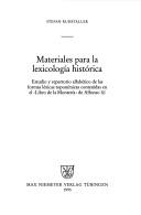 Cover of: Materiales para la lexicología histórica: estudio y repertorio alfabético de las formas léxicas toponímicas contenidas en el Libro de la montería de Alfonso XI