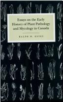Cover of: Essays on the early history of plant pathology and mycology in Canada