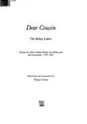 Cover of: Dear cousin: the Reibey letters : twenty-two letters of Mary Reibey, her children, and their descendants, 1792-1901