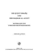 Cover of: Die quḍāt Dimašq und der mad̲hab al-Auzāʻī: Materialien zur syrischen Rechtsgeschichte