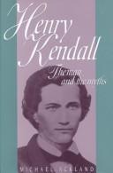 Cover of: Henry Kendall: the man and the myths