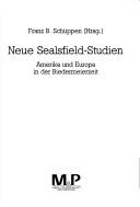 Cover of: Neue Sealsfield-Studien: Amerika und Europa in der Biedermeierzeit