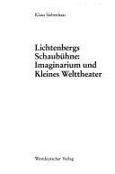 Cover of: Lichtenbergs Schaubühne: Imaginarium und kleines Welttheater