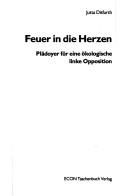 Feuer in die Herzen by Jutta Ditfurth