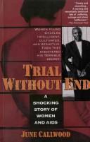 Trial without end by June Callwood